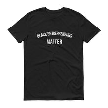 Load image into Gallery viewer, Black Entrepreneurs Matter - Unisex Short-Sleeve T-Shirt
