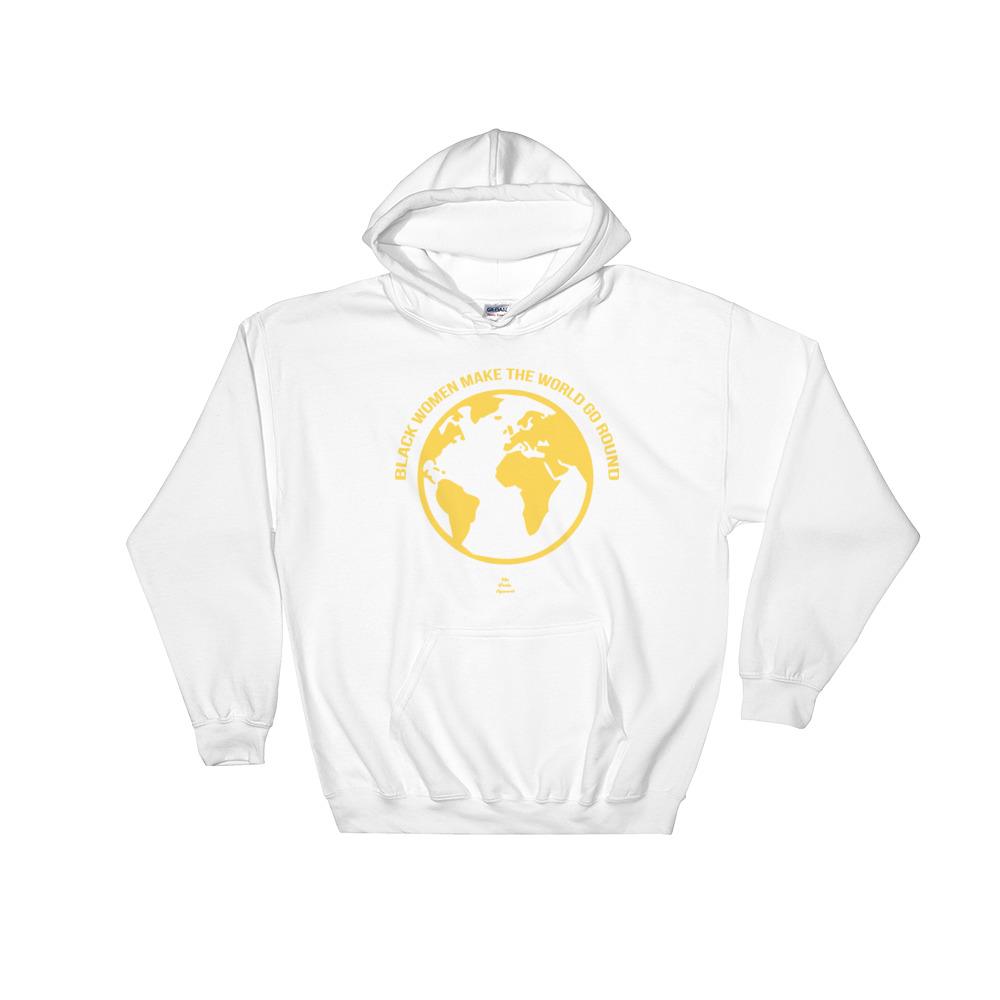 Black Women Make the World Go Round - Hoodie