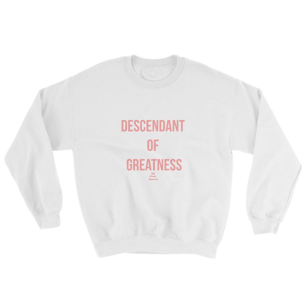 Descendant Of Greatness - Sweatshirt