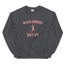 Load image into Gallery viewer, Black Dancers Matter - Sweatshirt
