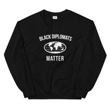 Load image into Gallery viewer, Black Diplomats Matter - Unisex Sweatshirt
