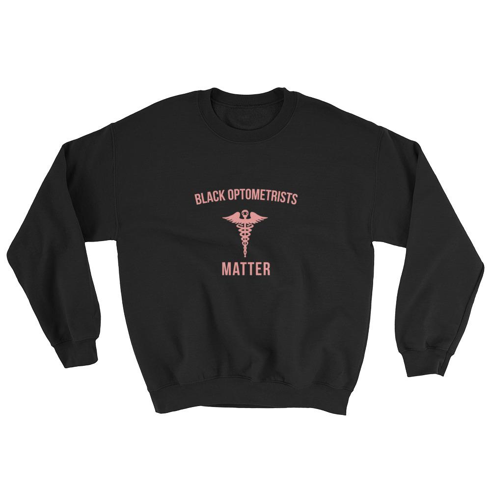Black Optometrists Matter - Sweatshirt
