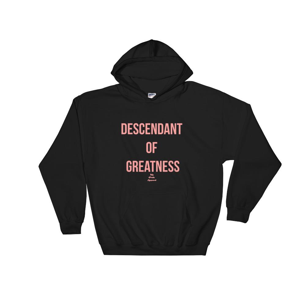 Descendant Of Greatness - Hoodie – My Pride Apparel