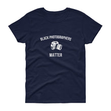 Load image into Gallery viewer, Black Photographers Matter - Women&#39;s short sleeve t-shirt
