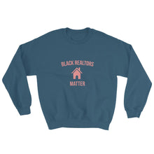 Load image into Gallery viewer, Black Realtors Matter - Sweatshirt
