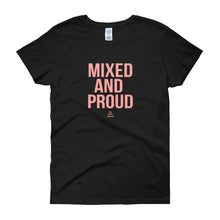 Load image into Gallery viewer, Mixed and Proud - Women&#39;s short sleeve t-shirt

