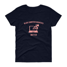 Load image into Gallery viewer, Black Computer Scientists Matter - Women&#39;s short sleeve t-shirt

