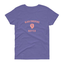 Load image into Gallery viewer, Black Educators Matter - Women&#39;s short sleeve t-shirt
