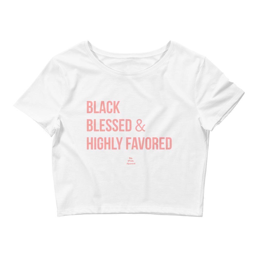 Black Blessed and Highly Favored - Crop Top
