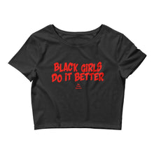 Load image into Gallery viewer, Black Girls Do It Better - Crop Top
