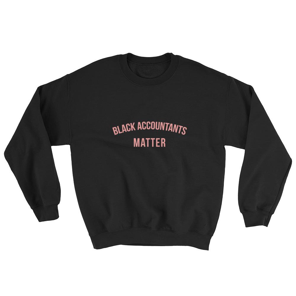 Black Accountants Matter - Sweatshirt