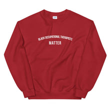 Load image into Gallery viewer, Black Occupational Therapists Matter - Unisex Sweatshirt
