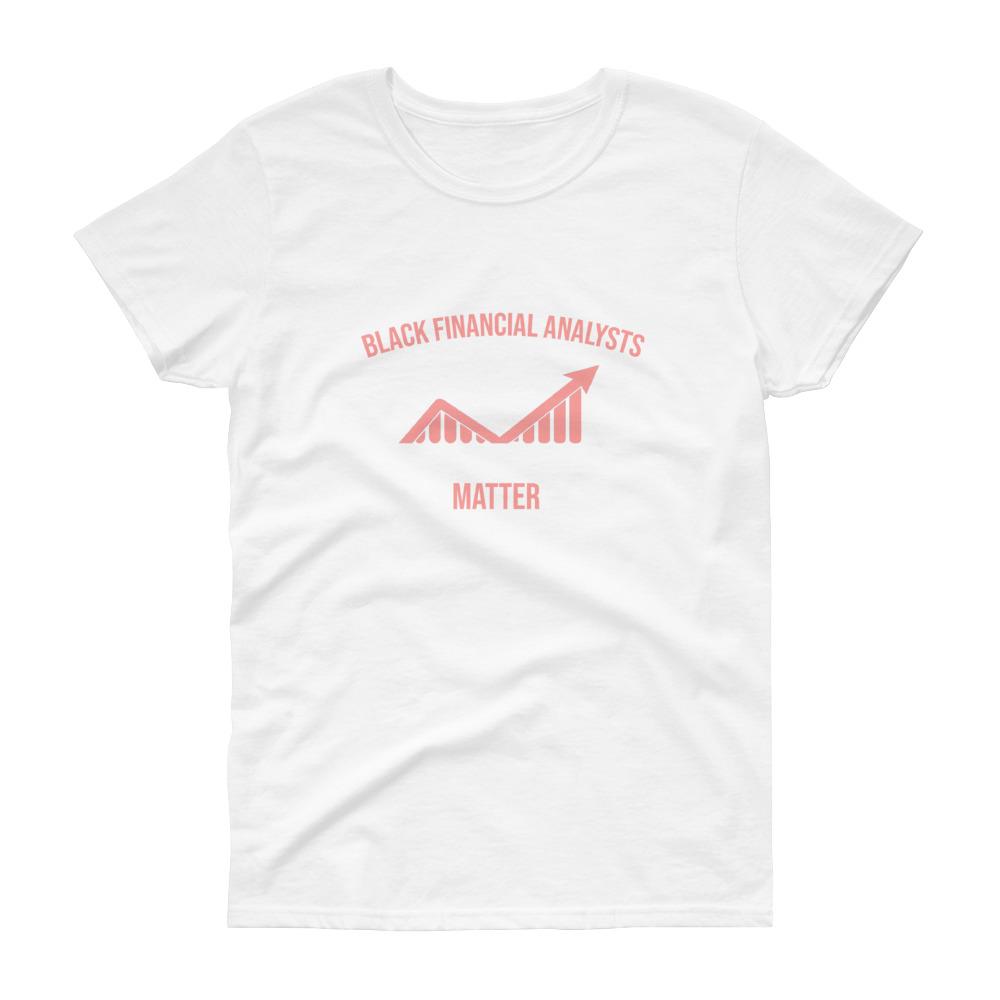 Black Financial Analysts Matter - Women's short sleeve t-shirt
