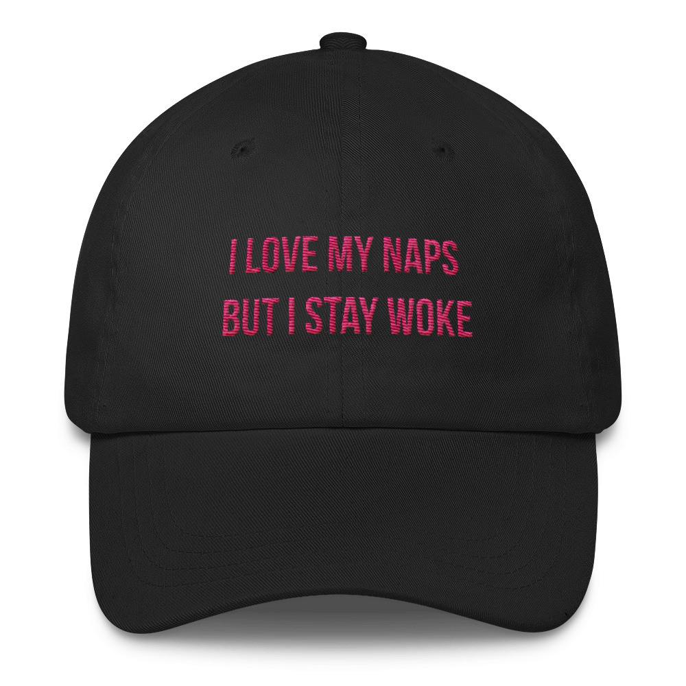 I Love My Naps But I Stay Woke - Classic Hat