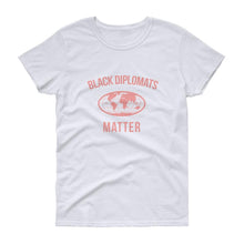 Load image into Gallery viewer, Black Diplomats Matter - Women&#39;s short sleeve t-shirt
