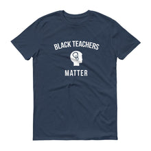 Load image into Gallery viewer, Black Teachers Matter - Unisex Short-Sleeve T-Shirt
