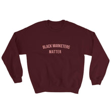 Load image into Gallery viewer, Black Marketers Matter - Sweatshirt
