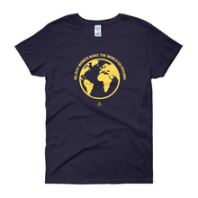 Load image into Gallery viewer, Black Women Make the World Go Round - Women&#39;s short sleeve t-shirt
