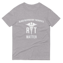 Load image into Gallery viewer, Black Respiratory Therapists Matter - Unisex Short-Sleeve T-Shirt
