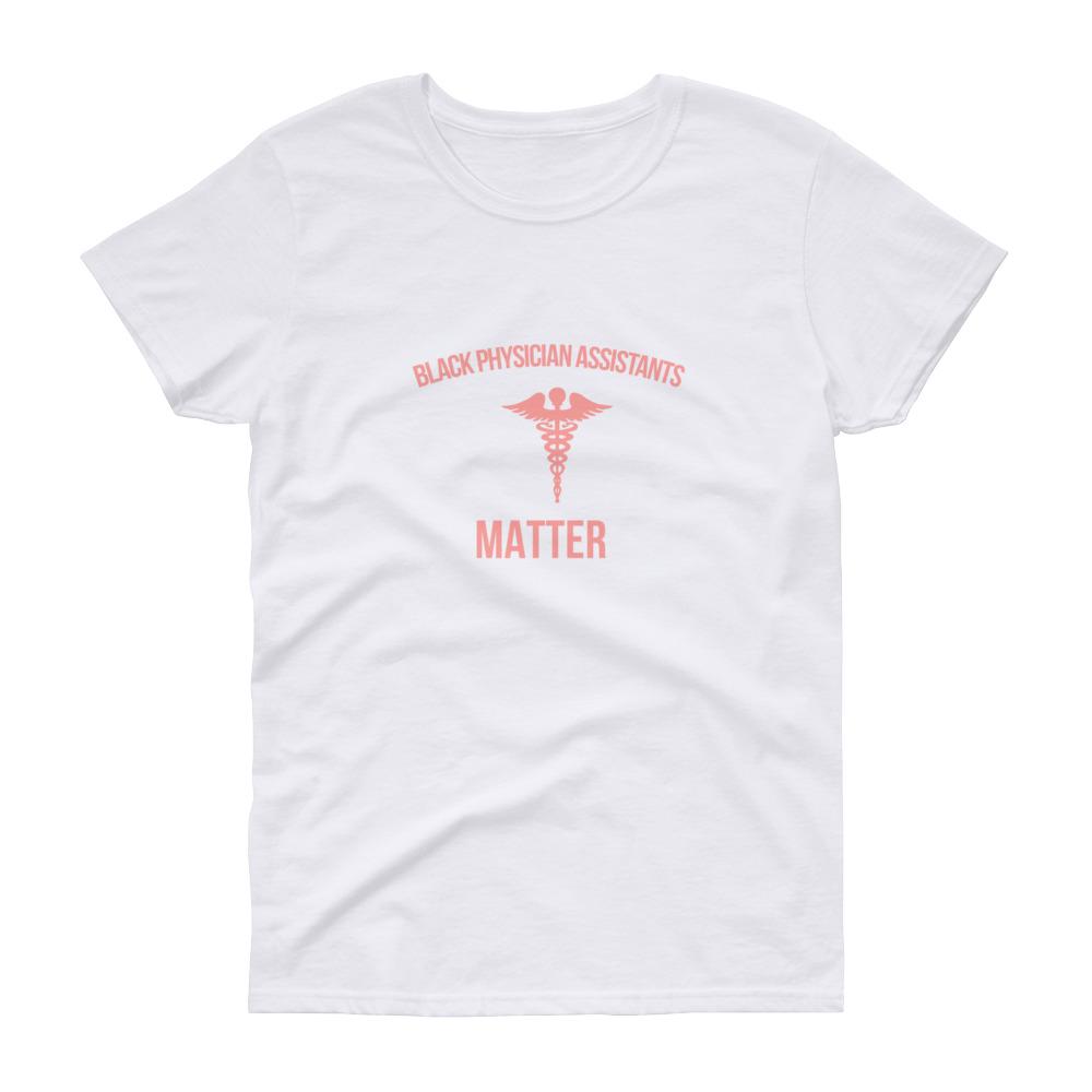 Black Physician Assistants Matter - Women's short sleeve t-shirt