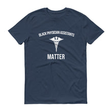 Load image into Gallery viewer, Black Physician Assistants Matter - Unisex Short-Sleeve T-Shirt
