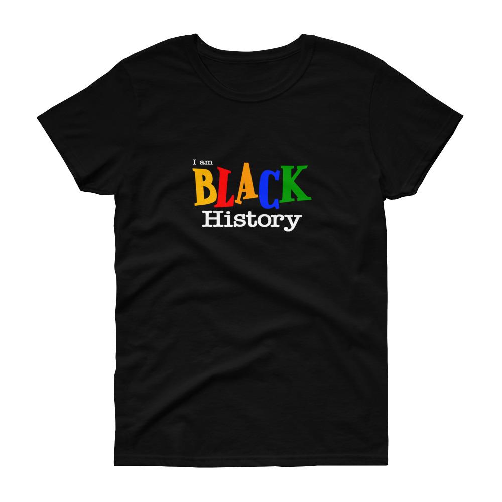 I Am Black History - Women's short sleeve t-shirt