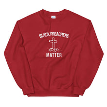 Load image into Gallery viewer, Black Preachers Matter - Unisex Sweatshirt
