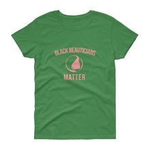 Load image into Gallery viewer, Black Beauticians Matter - Women&#39;s short sleeve t-shirt
