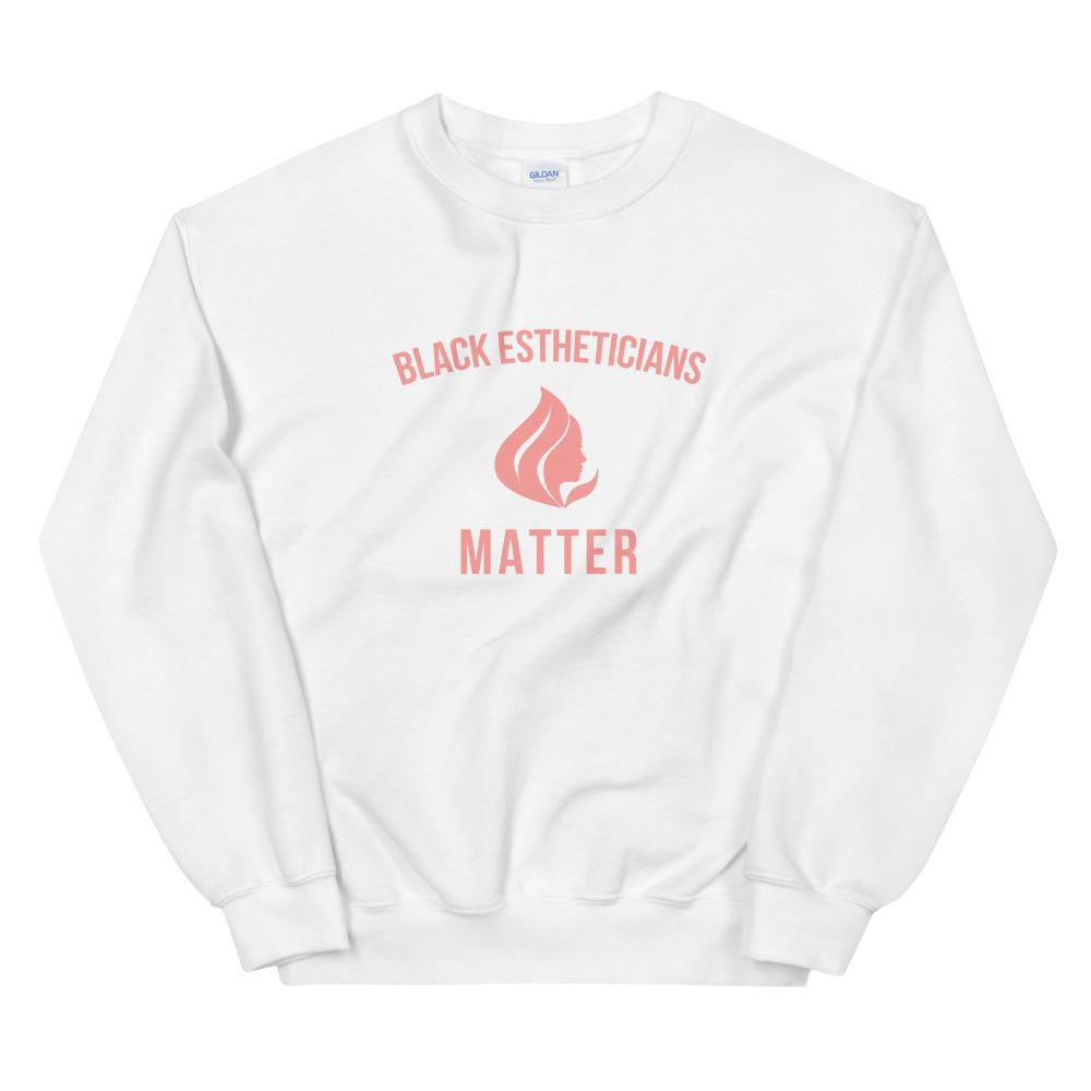 Black Estheticians Matter - Sweatshirt