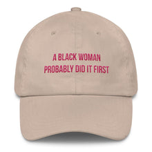 Load image into Gallery viewer, A Black Woman Probably Did it First - Classic Hat
