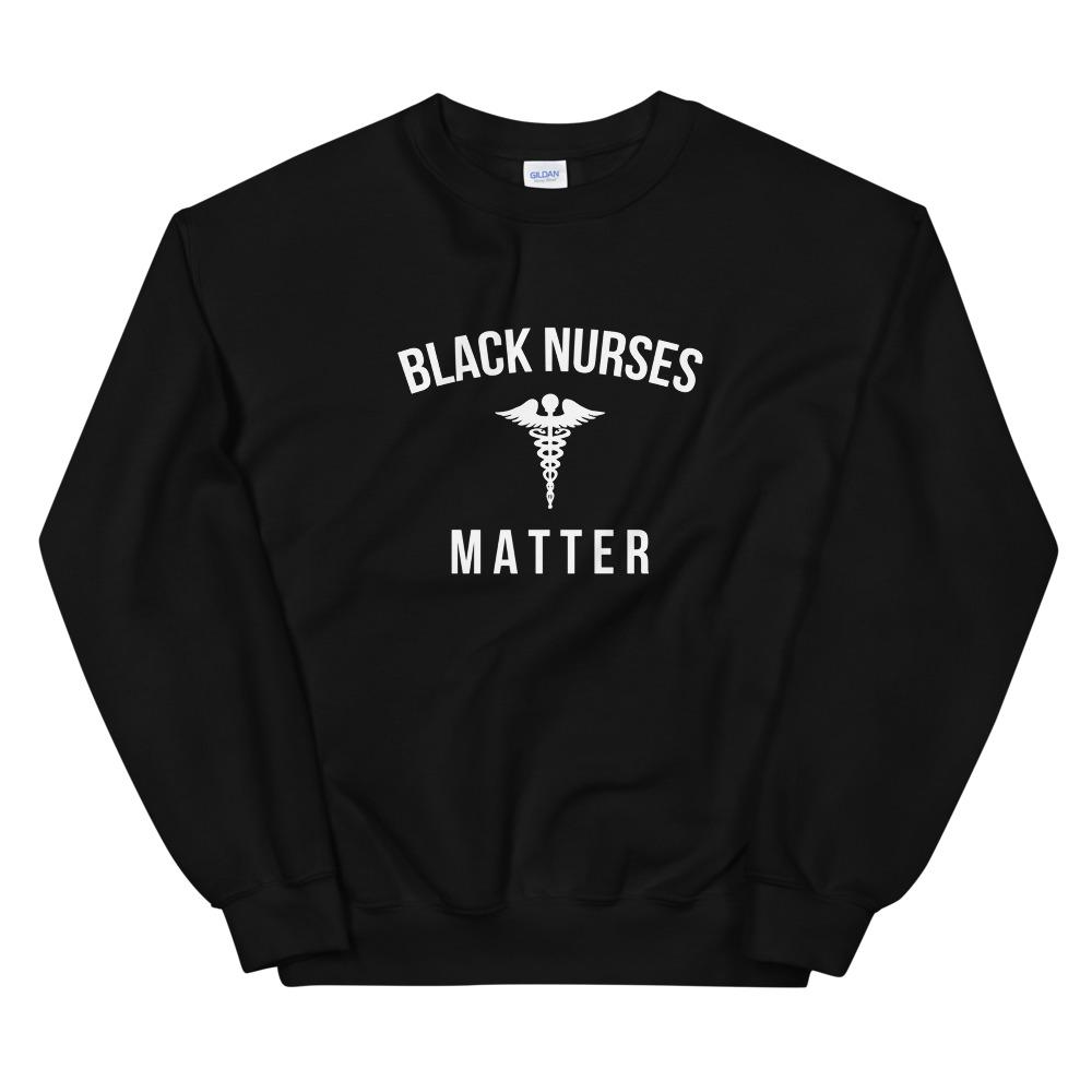 Black Nurses Matter - Unisex Sweatshirt