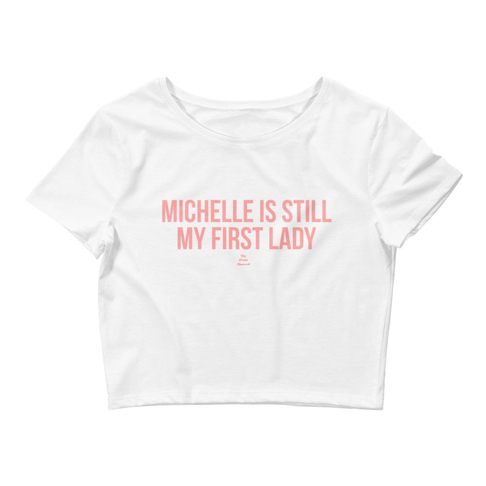 Michelle Is Still My First Lady - Crop Top