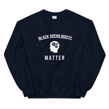 Load image into Gallery viewer, Black Sociologists Matter - Unisex Sweatshirt
