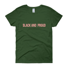 Load image into Gallery viewer, Black and Proud - Women&#39;s short sleeve t-shirt
