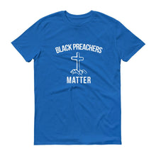 Load image into Gallery viewer, Black Preachers Matter - Unisex Short-Sleeve T-Shirt
