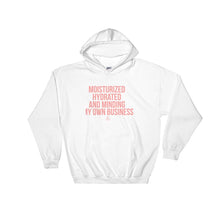 Load image into Gallery viewer, Moisturized Hydrated and Minding My Own Business - Hoodie
