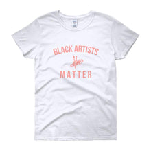 Load image into Gallery viewer, Black Artists Matter - Women&#39;s short sleeve t-shirt
