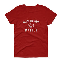 Load image into Gallery viewer, Black Chemists Matter - Women&#39;s short sleeve t-shirt
