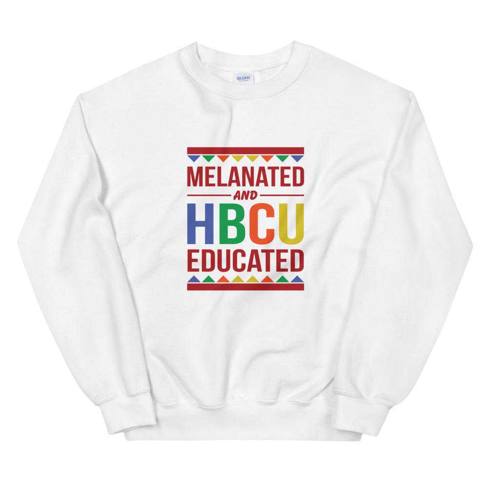 Melanated And HBCU Educated - Sweatshirt