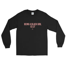 Load image into Gallery viewer, Being A Black Girl Is Lit - Long Sleeve T-Shirt
