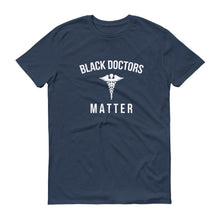 Load image into Gallery viewer, Black Doctors Matter - Unisex Short-Sleeve T-Shirt
