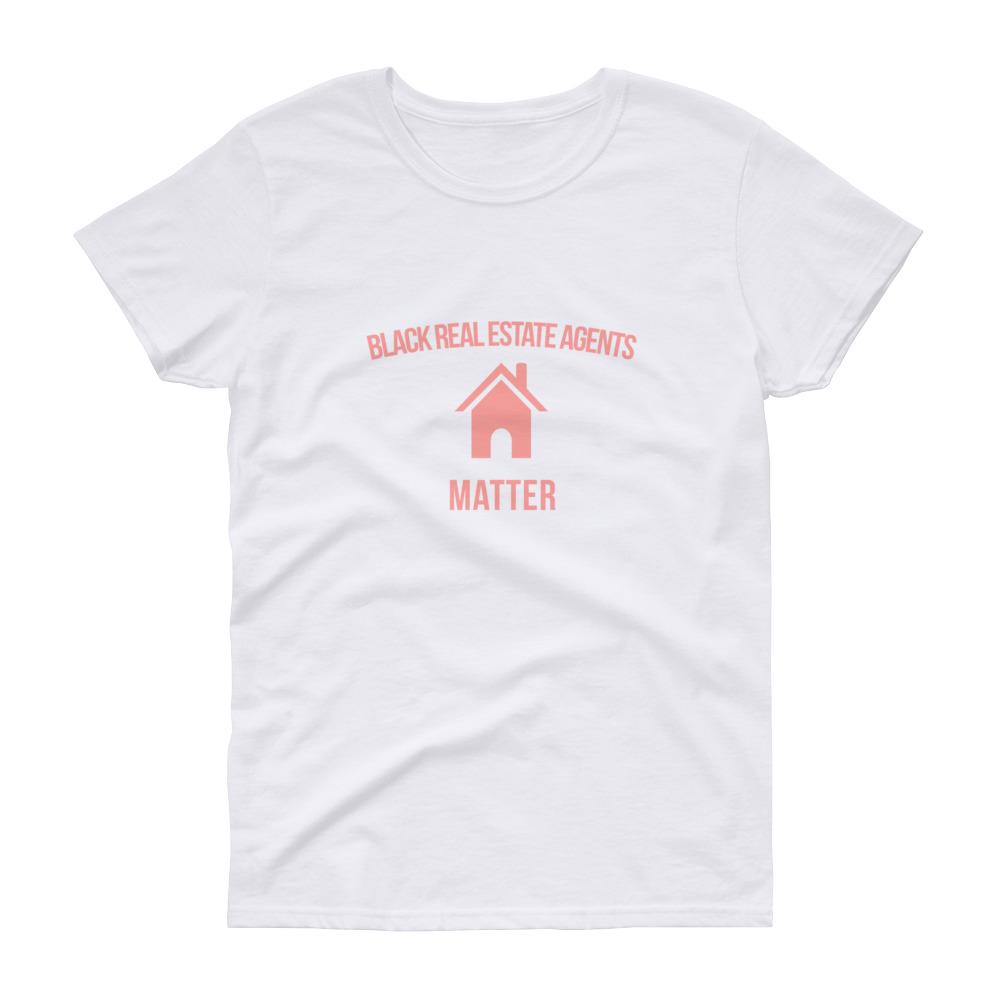 Black Real Estate Agents Matter - Women's short sleeve t-shirt