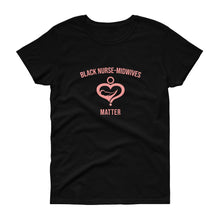 Load image into Gallery viewer, Black Nurse Midwives Matter - Women&#39;s short sleeve t-shirt

