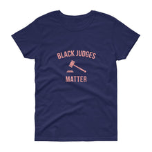 Load image into Gallery viewer, Black Judges Matter - Women&#39;s short sleeve t-shirt
