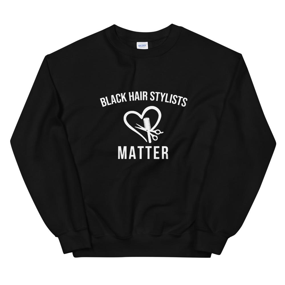 Black Hair Stylists - Unisex Sweatshirt