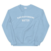 Load image into Gallery viewer, Black Health Educators Matter - Unisex Sweatshirt
