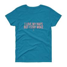 Load image into Gallery viewer, I Love My Naps But I Stay Woke - Women&#39;s short sleeve t-shirt
