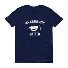 Load image into Gallery viewer, Black Graduates Matter - Unisex Short-Sleeve T-Shirt
