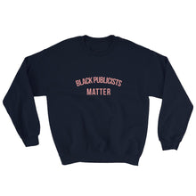 Load image into Gallery viewer, Black Publicists Matter - Sweatshirt
