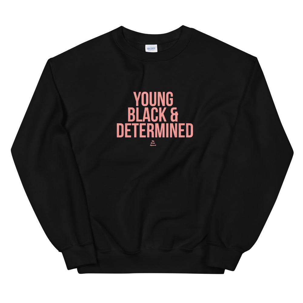 Young Black and Determined - Sweatshirt